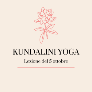 Lezione di Kundalini Yoga 5 ottobre