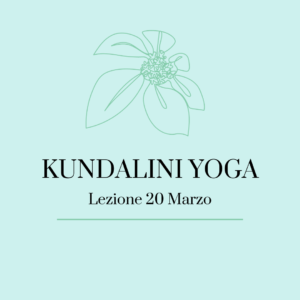 Lezione Kundalini Yoga 20 Marzo