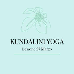 Lezione Kundalini Yoga 27 Marzo