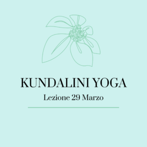 Lezione Kundalini Yoga 29 Marzo