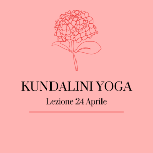 Lezione Kundalini Yoga 24 Aprile